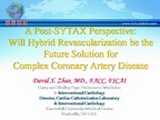 A Post-SYTAX Perspective: Will Hybrid Revascularization be the Future Solution for Complex Coronary Artery Disease